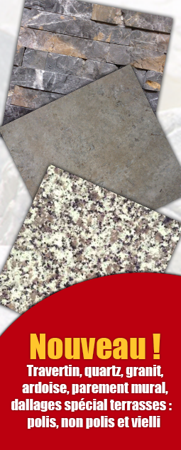 Travertin, quartz, parement, granit et ardoise nouveaute marbrerie